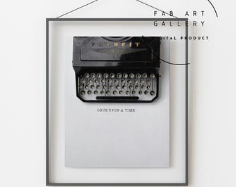 Once Upon A Time, Vintage Typewriter Office Poster, Library Art, Black & White Print, Old Writing Machine Digital Poster, Home Decor ID11 02