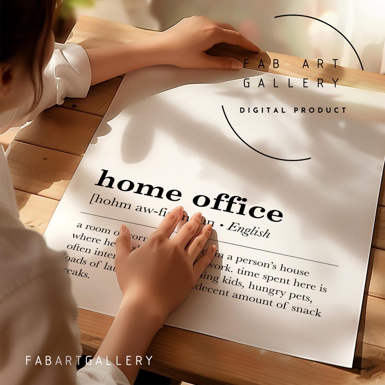 May include: A white printable poster with the word "home office" defined as "a room or corner in a person's house where work, time spent here is often interrupted by playing kids, hungry pets, a decent amount of snack breaks."