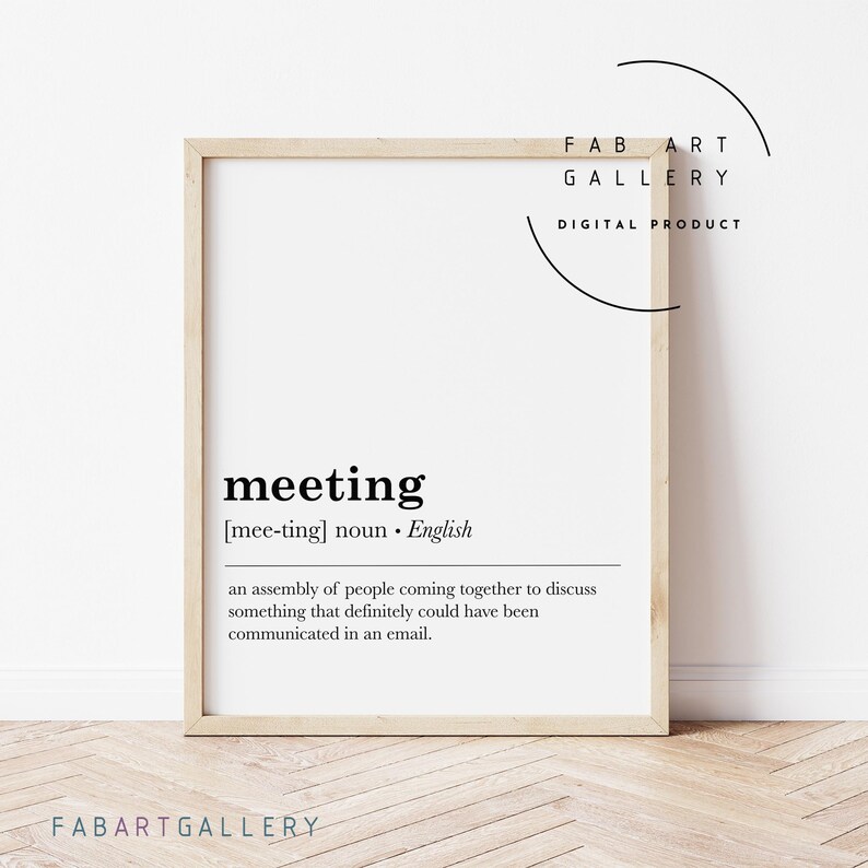 May include: A printable digital download of a black and white definition of the word "meeting" with the text "FAB ART GALLERY DIGITAL PRODUCT" at the top of the page.