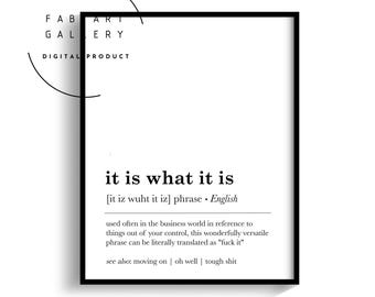 It Is What It Is, Definition Print, Funny Poster For Office Decor, Typography Print, Black And White Print At Home Digital Poster - ID09 S02