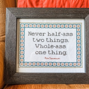 Parks and Rec Cross Stitch **PDF Pattern** | Never Half-Ass Two Things, Whole-Ass One Thing - Ron Swanson  | Funny Quote | Instant Download