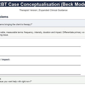 May include: A CBT Case Conceptualisation Beck Model worksheet featuring a section for Presenting Problems. It includes a therapist prompt, notes on defining problems, and blank lines for Problem 1, Problem 2, frequency, intensity, impact, and priority problem.