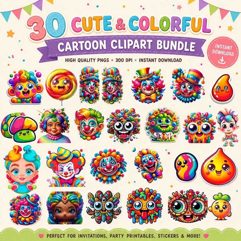 May include: A digital collection of 30 colorful cartoon clipart images featuring clowns, smiling creatures, and candy-themed icons. The text reads 30 CUTE & COLORFUL CARTOON CLIPART BUNDLE, HIGH QUALITY PNGS, 300 DPI, INSTANT DOWNLOAD, and PERFECT FOR INVITATIONS.