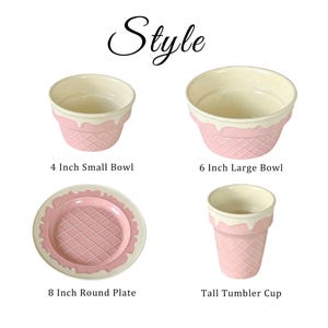 May include: A collection of pink ceramic tableware, including a 4-inch small bowl, a 6-inch large bowl, an 8-inch round plate, and a tall tumbler cup. The pieces have a unique ice cream cone design with a white rim and a textured pink base. The word "Style" is written at the top.