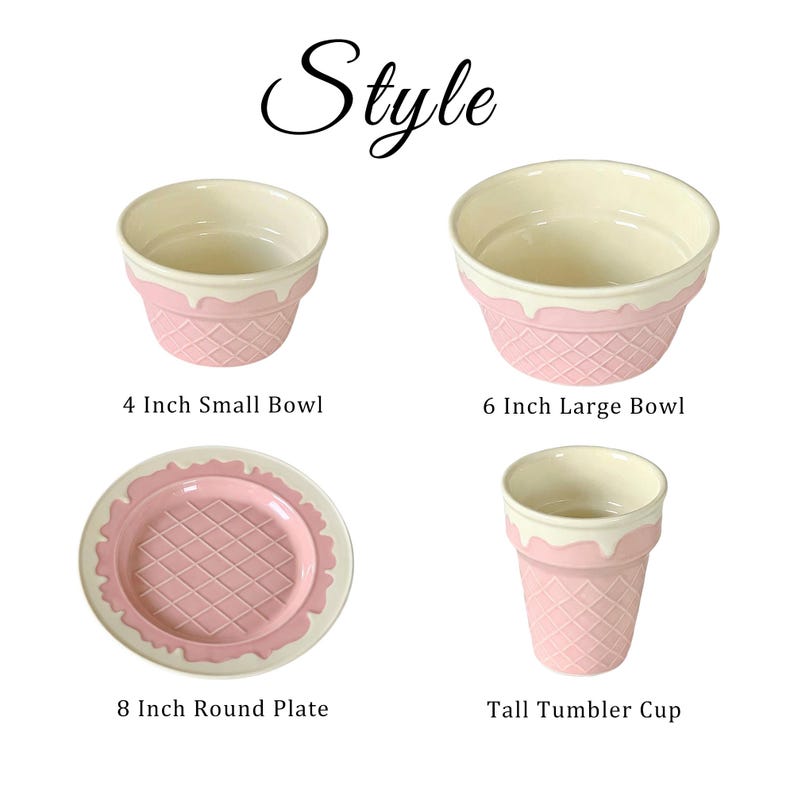 May include: A collection of pink ceramic tableware, including a 4-inch small bowl, a 6-inch large bowl, an 8-inch round plate, and a tall tumbler cup. The pieces have a unique ice cream cone design with a white rim and a textured pink base. The word "Style" is written at the top.