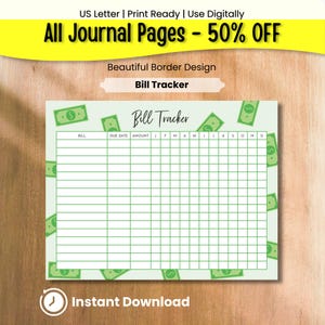May include: A US Letter size bill tracker journal page featuring a light green background with a pattern of green dollar bill icons. The grid includes columns for bill name, due date, amount, and twelve months labelled J through D for tracking.