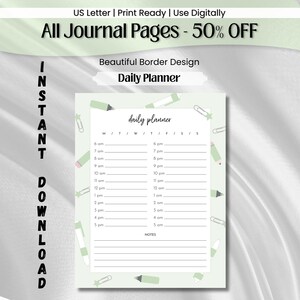 May include: A US Letter size daily planner page with a light green border featuring stationery icons like pens and paperclips. The text reads US Letter | Print Ready | Use Digitally, All Journal Pages - 50% OFF, Beautiful Border Design, Daily Planner, INSTANT DOWNLOAD, M T W T F S S, 6 am to 5 am, and NOTES.
