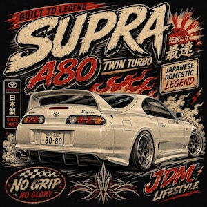 May include: A graphic illustration of a white Toyota Supra sports car on a black background. The text reads BUILT TO LEGEND, SUPRA, 480 TWIN TURBO, JAPANESE DOMESTIC LEGEND, NO GRIP NO GLORY, and JDM LIFESTYLE. The design features red flames and smoke.