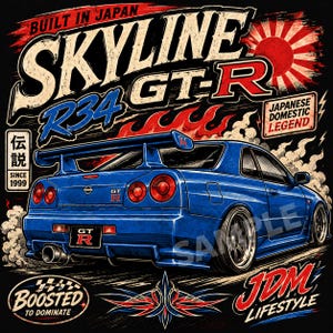 May include: A graphic print featuring a blue Nissan Skyline R34 GT-R sports car. The text reads BUILT IN JAPAN, SKYLINE GT-R, JAPANESE DOMESTIC LEGEND, JDM LIFESTYLE, BOOSTED TO DOMINATE, and 1999. The design includes a red sun, flames, and smoke.
