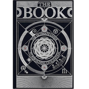 May include: A hardback book with a dark blue cover and silver lettering and illustrations. The title "THE BOOK" is at the top, with the subtitle "THE ULTIMATE GUIDE TO REBUILDING CIVILIZATION" below a central floral design.