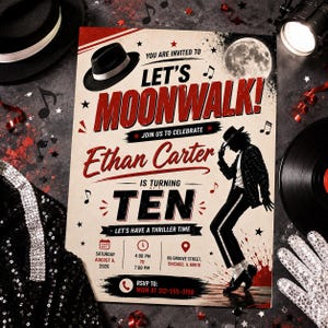 May include: A rectangular birthday invitation card featuring a black fedora, a full moon, and a silhouette of a person dancing. The text reads: YOU ARE INVITED TO LET'S MOONWALK! Ethan Carter IS TURNING TEN. Includes date, time, location, and RSVP details.