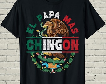 El Papa Mas Chingon Shirt, Funny Mexican Tee, Hispanic Father Apparel, Dia Del Padre Gift For Dad, Chicano Husband Present