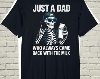 Funny Dad Shirt, Sarcastic Meme Tee, Fathers Day Gift For Husband, Came Back With Milk, Novelty Papa Clothing
