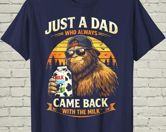 Funny Bigfoot Shirt, Retro Sasquatch Tee, Came Back With Milk, Fathers Day Gift For Papa, Humorous Husband Top