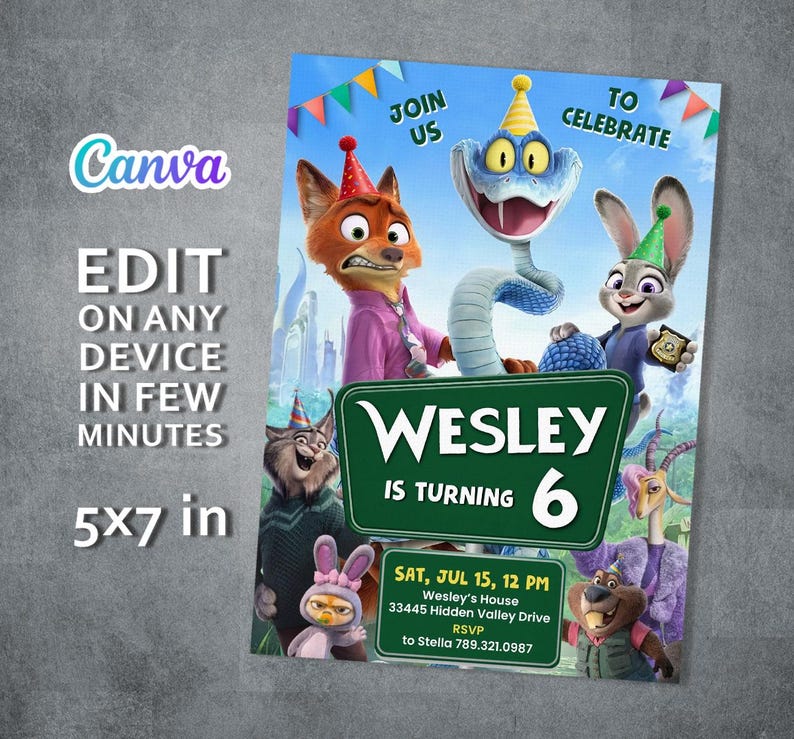 May include: A digital birthday invitation featuring Zootopia characters wearing party hats. The text reads: JOIN US TO CELEBRATE WESLEY IS TURNING 6, SAT, JUL 15, 12 PM, Wesley's House 33445 Hidden Valley Drive, RSVP to Stella 789.321.0987. Size is 12.7x17.8 cm.
