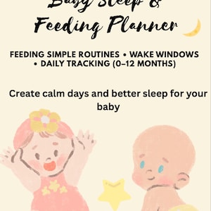 May include: A baby sleep and feeding planner with illustrations of babies and related icons. The text includes "Feeding Simple Routines," "Wake Windows," and "Daily Tracking (0-12 Months)." The planner aims to help create calm days and better sleep for babies.