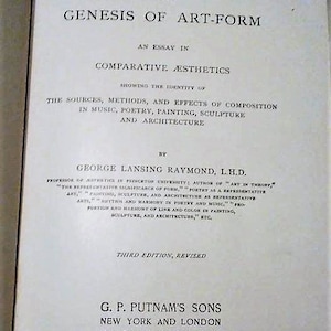 GENESIS of ART FORM by George Lansing Raymond An Essay in Comparative Aesthetics Third Edition, Revised 1983 G. P. Putnam&#39;s Sons Amazing!