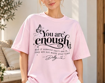 Comfort Colors Dolly Parton Shirt, Inspirational Quote Tee, Country Music Shirt, Dolly Fans Gift, Positive Graphic T-Shirt