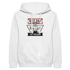 May include: White hoodie with a front graphic that reads "BEST DAD" above an illustration of a man and the text "*SELF-PROCLAIMED". The hoodie has a drawstring hood and a kangaroo pocket.