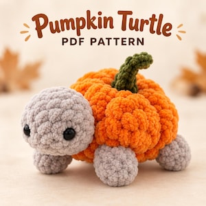 May include: A crochet turtle with a light gray head and limbs and a bright orange pumpkin-shaped shell topped with a small green stem. The text Pumpkin Turtle PDF PATTERN is displayed in brown letters above the crocheted figure.