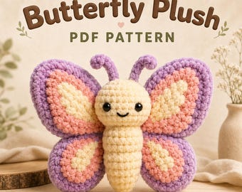 May include: A crochet butterfly plush with a cream-coloured body and head, featuring purple and pink wings and two small antennae. The text "Butterfly Plush PDF PATTERN" is displayed above the plush in brown and green lettering.