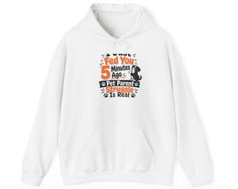 Unisex I just Fed You 5 minutes Ago Hooded Sweatshirt