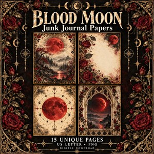 May include: A digital collection of 15 Blood Moon Junk Journal Papers in US Letter size. The set features four rectangular designs with red moons, dark landscapes, gothic arches, and deep red roses, all framed by ornate gold and black floral borders.