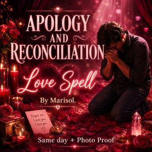 May include: A romantic image with the words "APOLOGY AND RECONCILIATION Love Spell" in a glowing font. A person kneels in prayer amidst rose petals and candles. A note reads "Forgive me, I miss you, I love you."