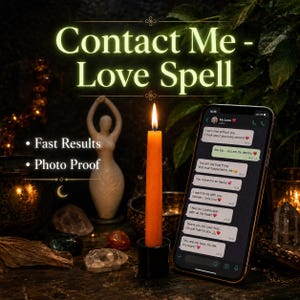 May include: An orange candle in a black holder is lit, with a glowing flame. A smartphone displays a love-themed chat. The image includes text: "Contact Me - Love Spell", "Fast Results", and "Photo Proof". A white statue and crystals are also visible.