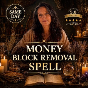 May include: An image featuring a woman with long dark hair, with the text "MONEY BLOCK REMOVAL SPELL" in gold lettering. The image includes candles, a crystal ball, and an open book. The image also includes the text "SAME DAY" and "5.0 RATING +12,000 SALES".