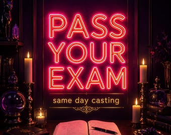 May include: A neon sign with the words "PASS YOUR EXAM" in bright red letters. The sign is framed and set against a dark background. The words "same day casting" are below the main text. Candles, books, and a crystal ball are on the table.