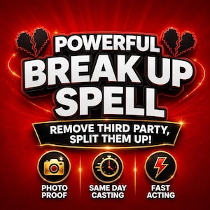 Puede incluir: Un gráfico rojo y negro con las palabras "POWERFUL BREAK UP SPELL" en letras blancas grandes. Debajo, se lee "REMOVE THIRD PARTY, SPLIT THEM UP!" con iconos de prueba fotográfica, lanzamiento el mismo día y acción rápida.
