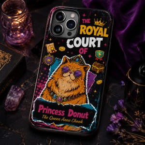 May include: A black smartphone case featuring a graphic of an orange cat wearing a crown, purple sunglasses, and a jeweled collar. The text reads THE ROYAL COURT OF PRINCESS DONUT The Queen Anne Chonk, surrounded by icons of a scroll, chest, and shields.
