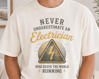 Electrician Appreciation Shirt, Never Underestimate An Electrician Tee, Electrician Gift, Lineman Shirt, Tradesman T-Shirt