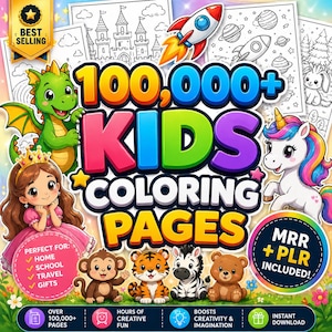 May include: A colorful digital download graphic featuring the text "100,000+ KIDS COLORING PAGES" with illustrations of a dragon, princess, unicorn, and various animals. Includes "MRR + PLR INCLUDED!" and "INSTANT DOWNLOAD" text.