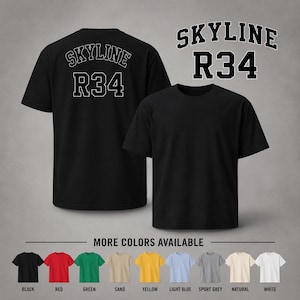 May include: Black t-shirts with the text "SKYLINE R34" in white block letters. The text is on the front and back of the shirts. Below the shirts are color options: black, red, green, sand, yellow, light blue, sport grey, natural, and white.