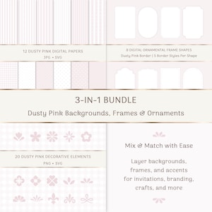 May include: A 3-in-1 digital bundle featuring 12 dusty pink papers, 8 ornamental frame shapes with dusty pink borders, and 20 decorative elements. The collection includes JPG, SVG, and PNG files for layering backgrounds, frames, and accents.
