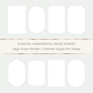 Könnte beinhalten: Acht digitale ornamentale Rahmenformen mit salbeigrünen Rändern und fünf Randstilen pro Form. Der Text lautet 8 DIGITAL ORNAMENTAL FRAME SHAPES, Sage Green Border | 5 Border Styles Per Shape. Die Rahmen sind weiß mit verschiedenen Umrissen.