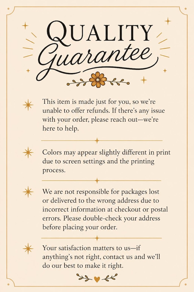 May include: A rectangular informational card with a cream background and dark brown text. The header reads Quality Guarantee above a small flower icon. Four bullet points marked by star icons detail policies regarding refunds, color variations, shipping addresses, and customer satisfaction, ending with a small flower and heart icon.