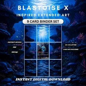 May include: A 9-card binder set digital download featuring Blastoise X inspired extended art. The image displays a grid layout over an underwater coral reef scene with text including Instant Access, PDF, 300 dpi, A4+US Letter, and Card Not Included.
