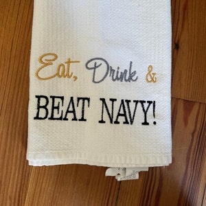 USMA West Point - Eat Drink & Beat Navy - Duty Honor Country - William Sonoma Kitchen Towel - Go Army - white yellow black grey gray gold