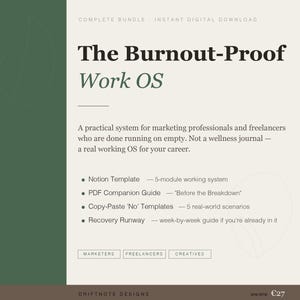 May include: Digital download titled "The Burnout-Proof Work OS" for marketing professionals and freelancers. Includes a Notion template, PDF guide, copy-paste templates, and a recovery guide. The design is minimalist with text in black and white on a light background.