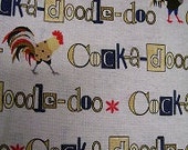 Rooster Cock a doodle doo Print fabric  Measures: 44 " x 18"