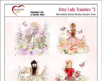 Artsy Lady Transfer Ladies  Set 3,  4 Beautiful Garden Girls Blendable Ladies, Flowers, Watercolor Paint, Mixed Media style.