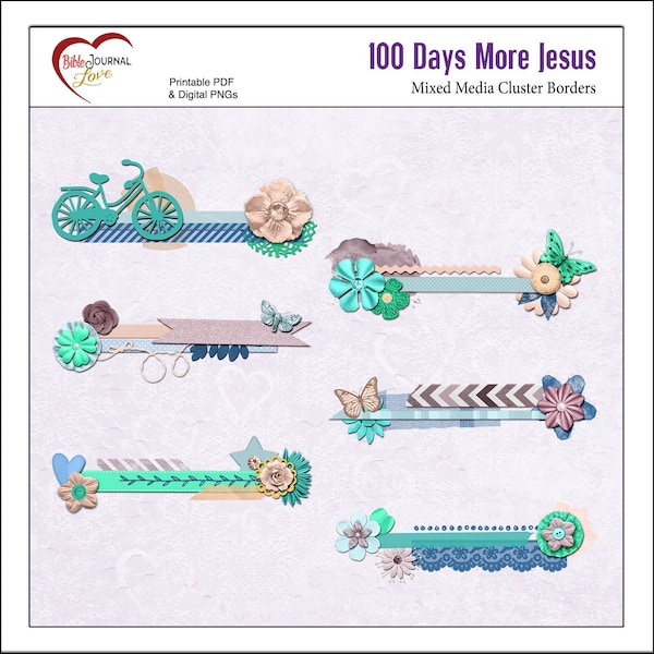 100 Days More Jesus Less Hustle Border Clusters, Blue, Turquoise, Lavender Flowers, Paint, Ribbons, Both PDF and Digital Scrapbook PNGs