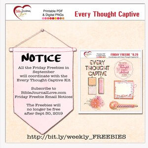 May include: A pink banner with the text "NOTICE" and information about freebies for the "Every Thought Captive" kit. The banner is hanging from a string and has a floral design. The text on the banner says "All the Friday Freebies in September will coordinate with the Every Thought Captive Kit. Subscribe to BibleJournalLove.com Friday Freebie Email Notices. The Freebies will no longer be free after Sept 30, 2019."