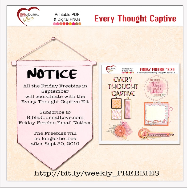 May include: A pink banner with the text "NOTICE" and information about freebies for the "Every Thought Captive" kit. The banner is hanging from a string and has a floral design. The text on the banner says "All the Friday Freebies in September will coordinate with the Every Thought Captive Kit. Subscribe to BibleJournalLove.com Friday Freebie Email Notices. The Freebies will no longer be free after Sept 30, 2019."