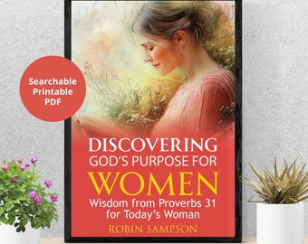 Studio biblico di Proverbi 31 per le donne / Femminilità biblica / Download PDF / Alla scoperta del progetto di Dio per le donne: eBook cristiano