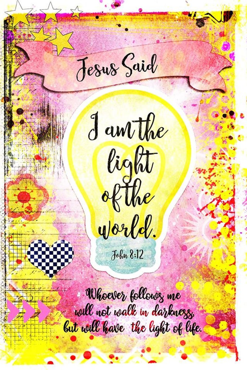 May include: A vibrant art print featuring a yellow lightbulb graphic with the text "Jesus Said I am the light of the world. John 8:12" and "Whoever follows me will not walk in darkness, but will have the light of life" on a pink and yellow background.