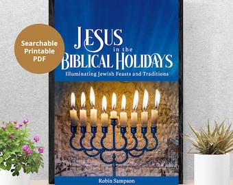Jesus in the Biblical Holidays Ebook: Old Testament Feasts (Searchable PDF)